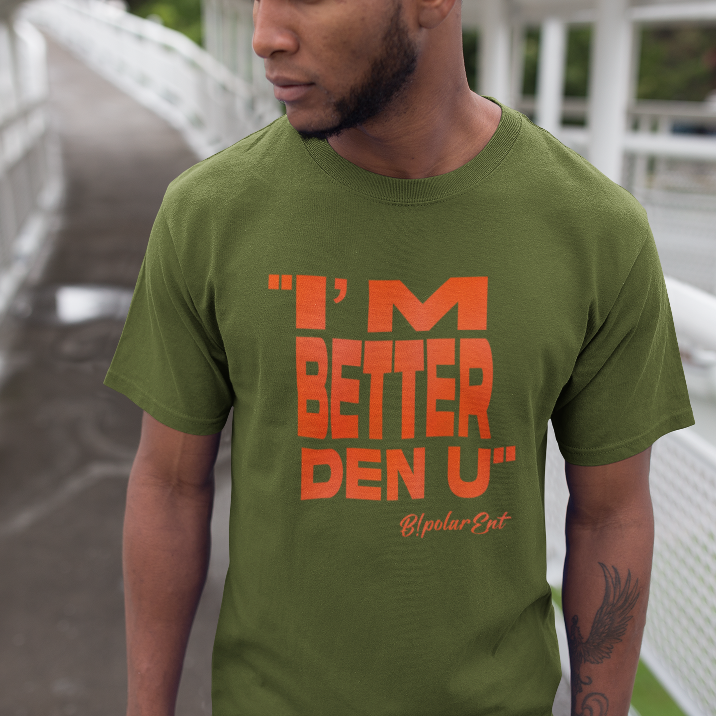 I'm Better Den U Script Military Green