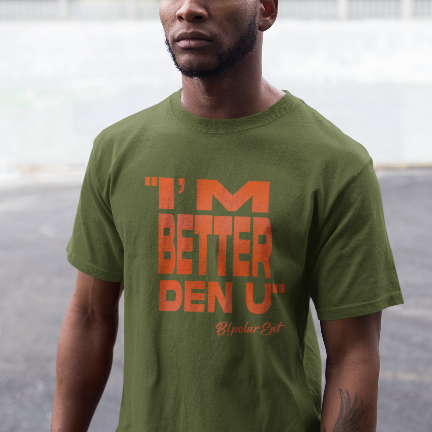 I'm Better Den U Script Military Green