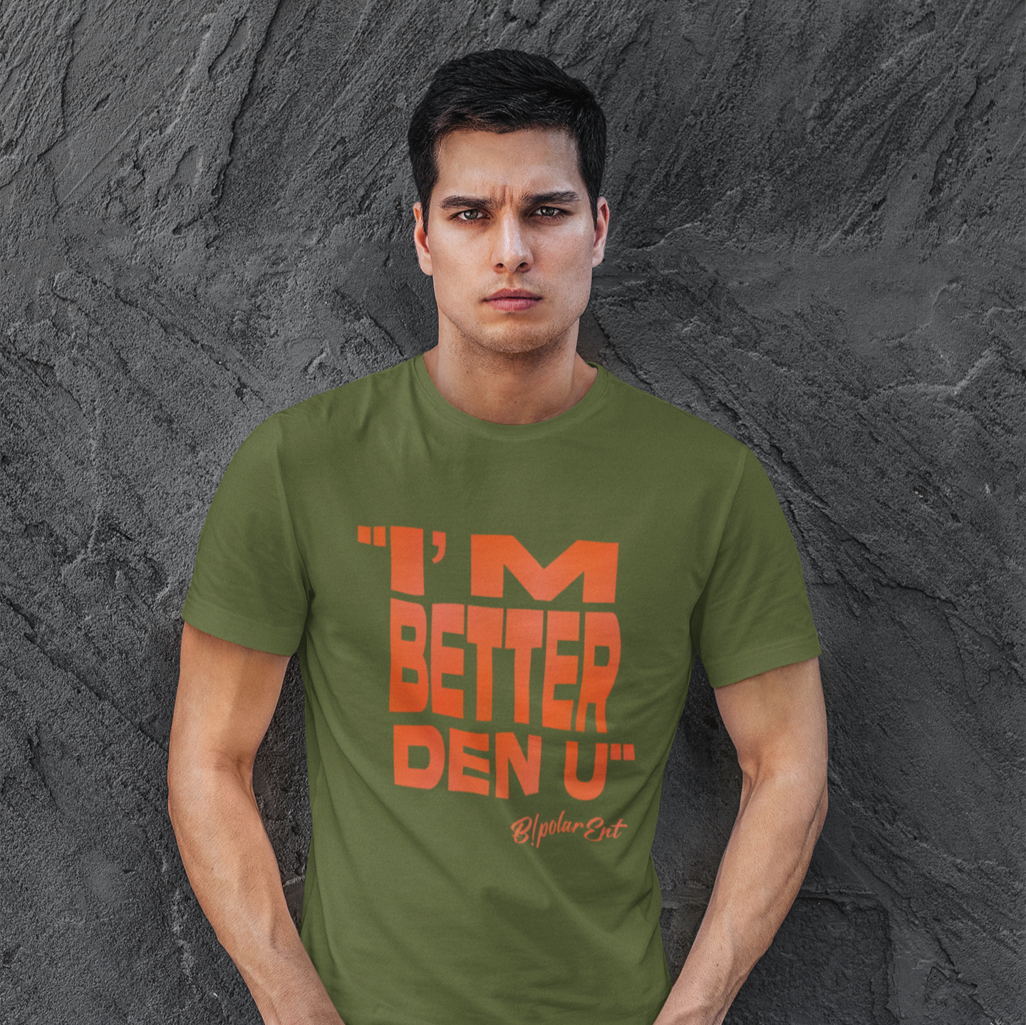 I'm Better Den U Script Military Green