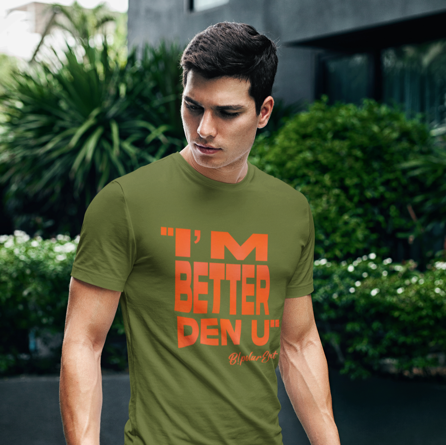 I'm Better Den U Script Military Green