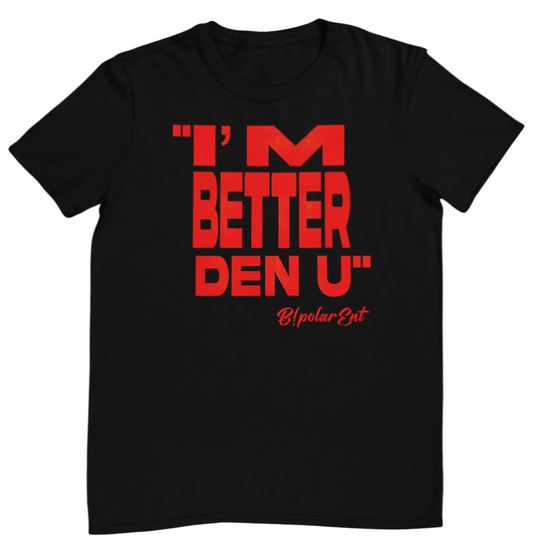 I'm Better Den U Script Black/Red