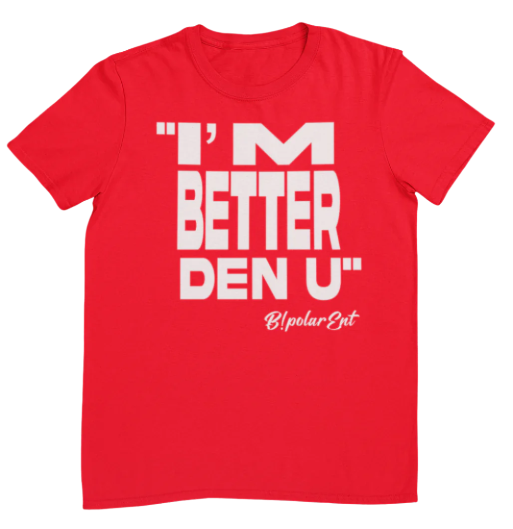 I'm Better Den U Script Red/White